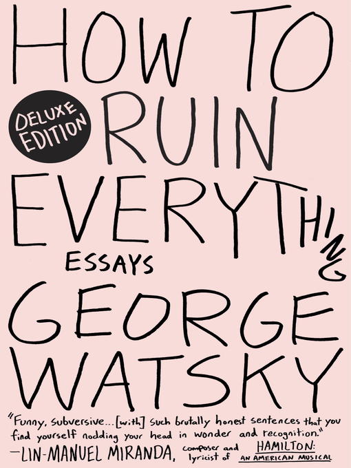 Title details for How to Ruin Everything by George Watsky - Available